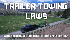 trailer towing laws - federal and state towing regulations for Utah & the US