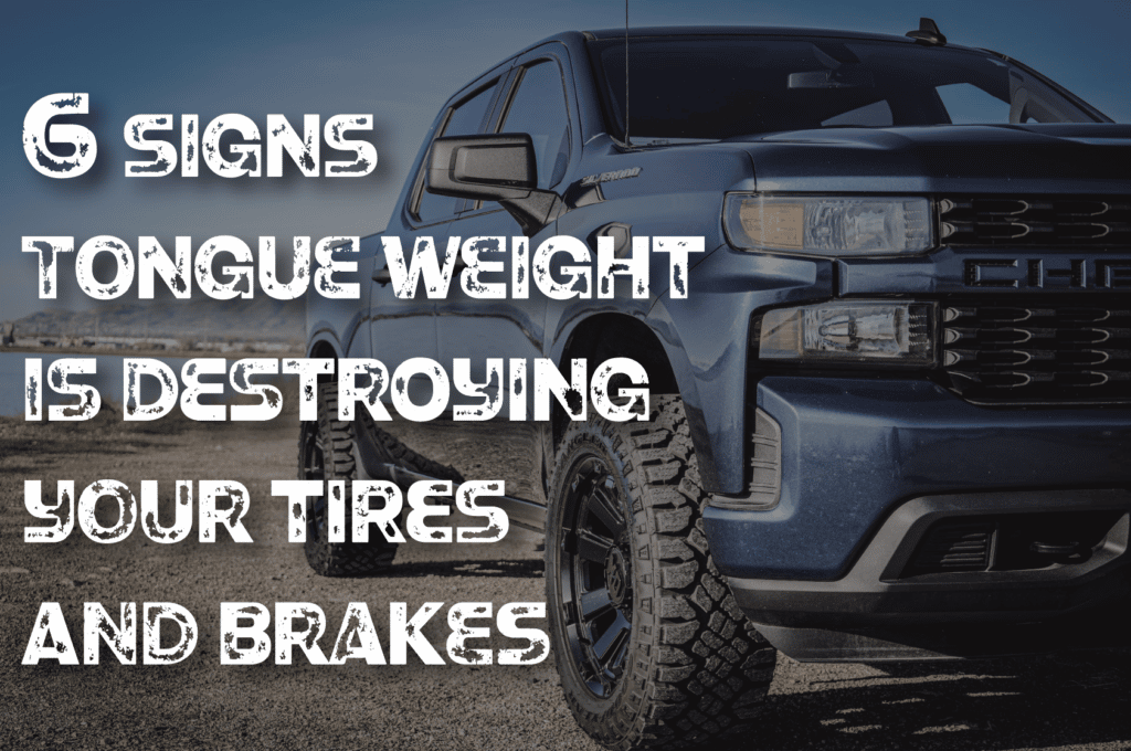 6 Signs Tongue Weigh Affects Your Tires and Brakes
